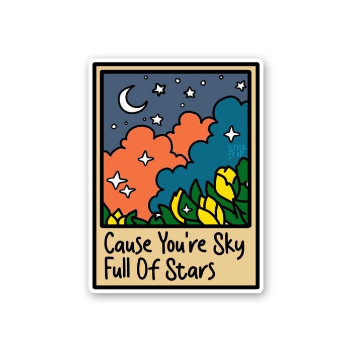 Cause Youre Sky Sticker