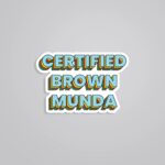 Certified Brown Munda Witty Stickers