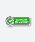 Certified Works On My Machine Sticker