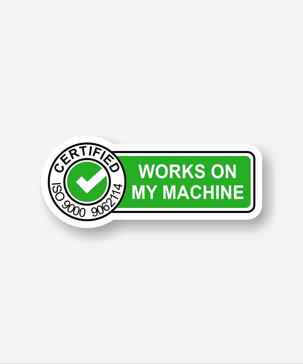 Certified Works On My Machine Sticker