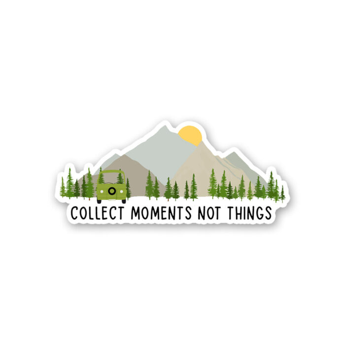 Collect Moments Not Things Sticker