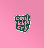 Cool Kids Cry Sticker
