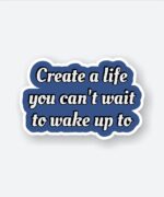 Create A Life Sticker