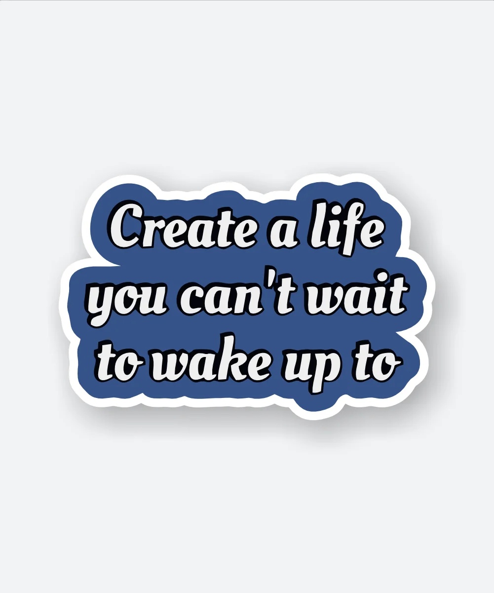 Create A Life Sticker
