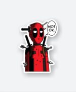 Deadpool NOT OK Sticker