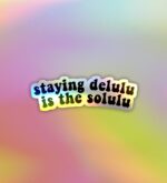 Delulu Is The Solulu Holographic Laptop Mobile Sticker