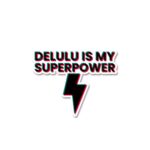 Delulu Is My Superpower Sticker