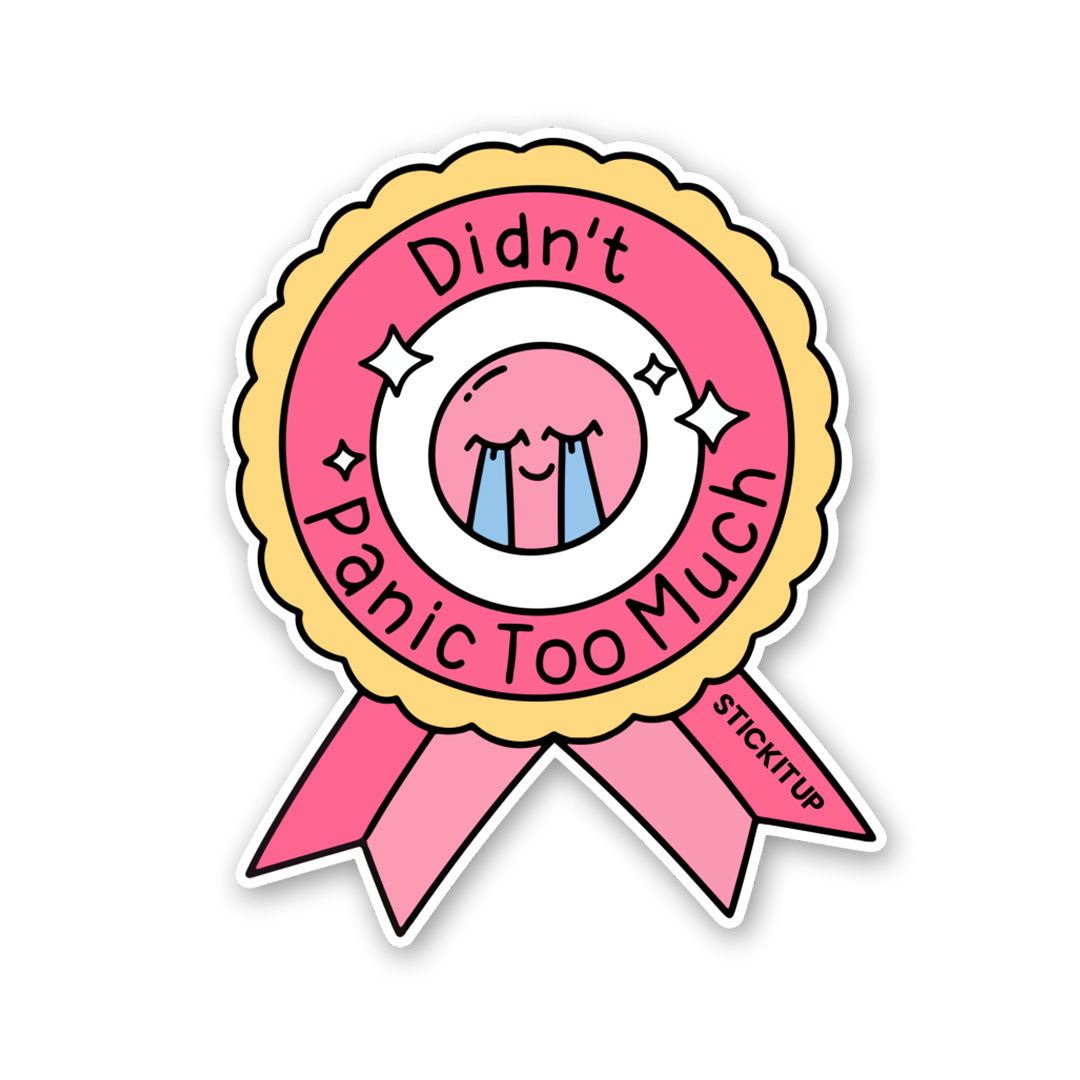 Didnt Panic Too Much Sticker