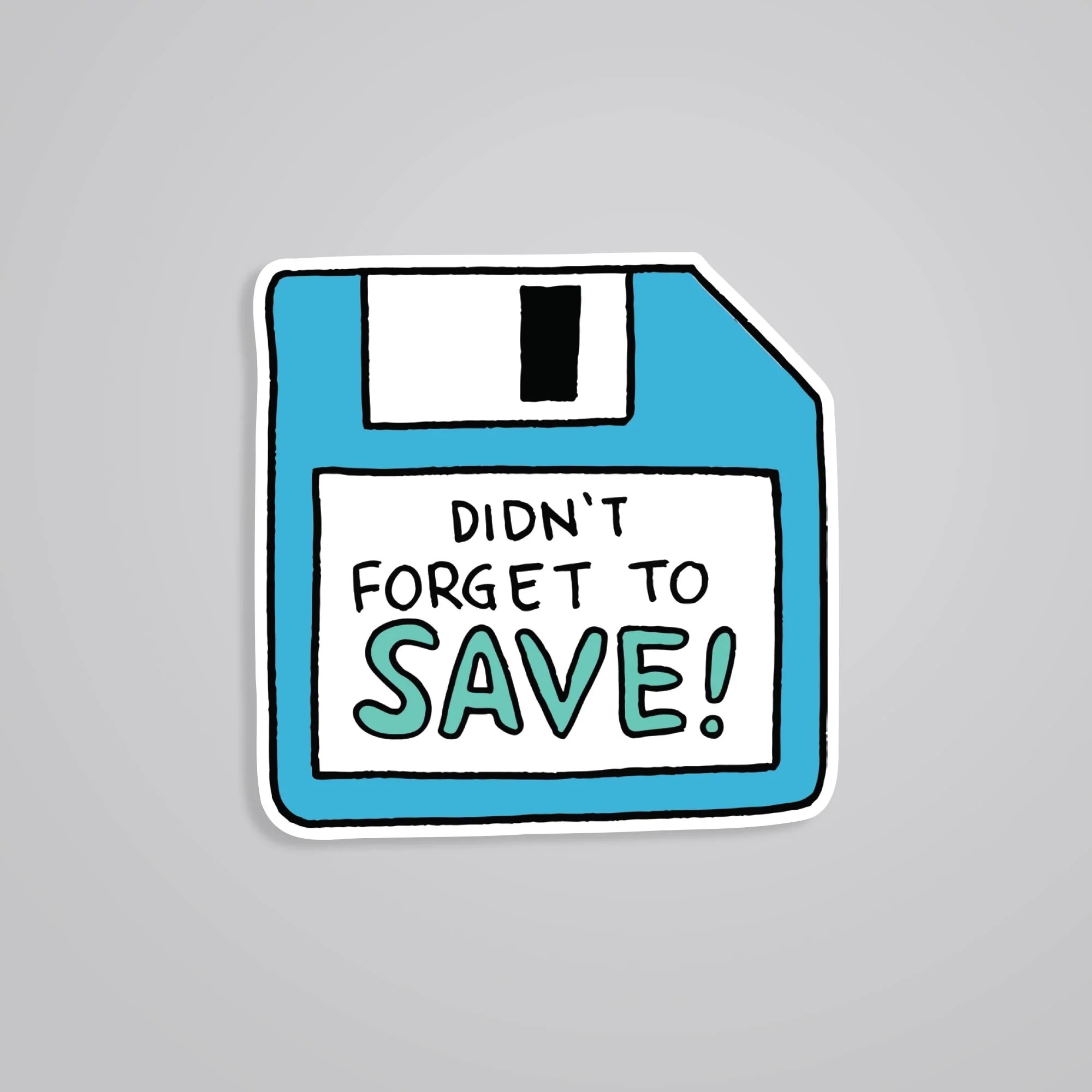 Didnt Forget To Save Witty Stickers