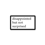 Disappointed Sticker