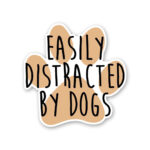 Distracted By Dog Sticker