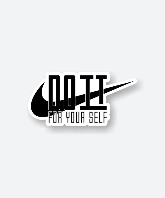 Do It For Yourself Sticker
