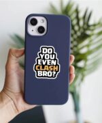 Do You Even Clash Bro Sticker