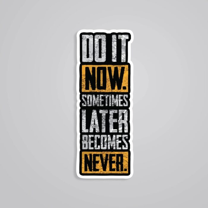 Do It Now Motivational Stickers