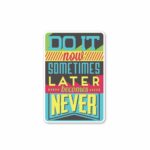 Do It Now Sticker