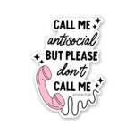 Dont Call Me Sticker