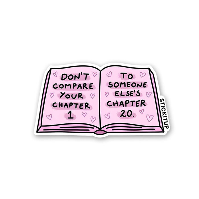 Dont Compare Your Chapter Sticker