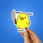 Dont Duck With Me Sticker