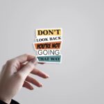 Dont Look Back Youre Not Going That Way Motivational Stickers