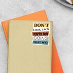 Dont Look Back Youre Not Going That Way Motivational Stickers