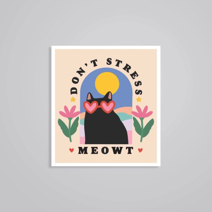 Dont Stress Meowt Witty Stickers