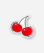 Dont You Call Him ‘baby Cherry Sticker