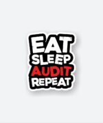 EAT SLEEP AUDIT REPEAT Sticker