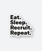 EAT SLEEP RECRUIT REPEAT Sticker