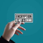ENCRYPTION Is Not A Crime Sticker