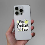 Eat Better Not Less Sticker