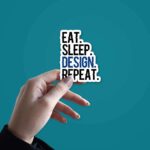 Eat Sleep Design Repeat Sticker