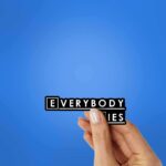 Everybody Lies Sticker