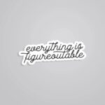 Everything Is Figureoutable Motivational Stickers