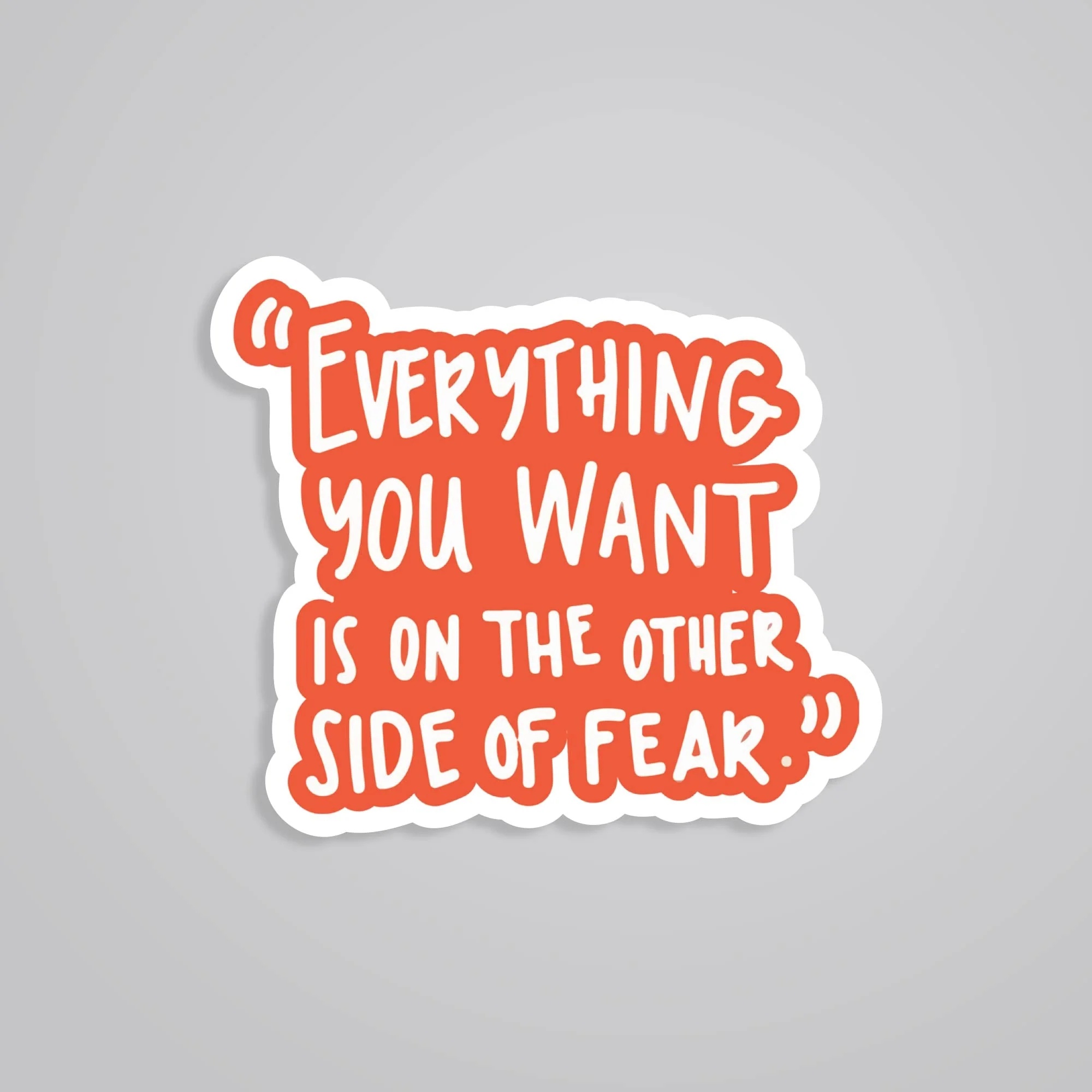 Everything You Want Is On The Other Side Motivational Stickers