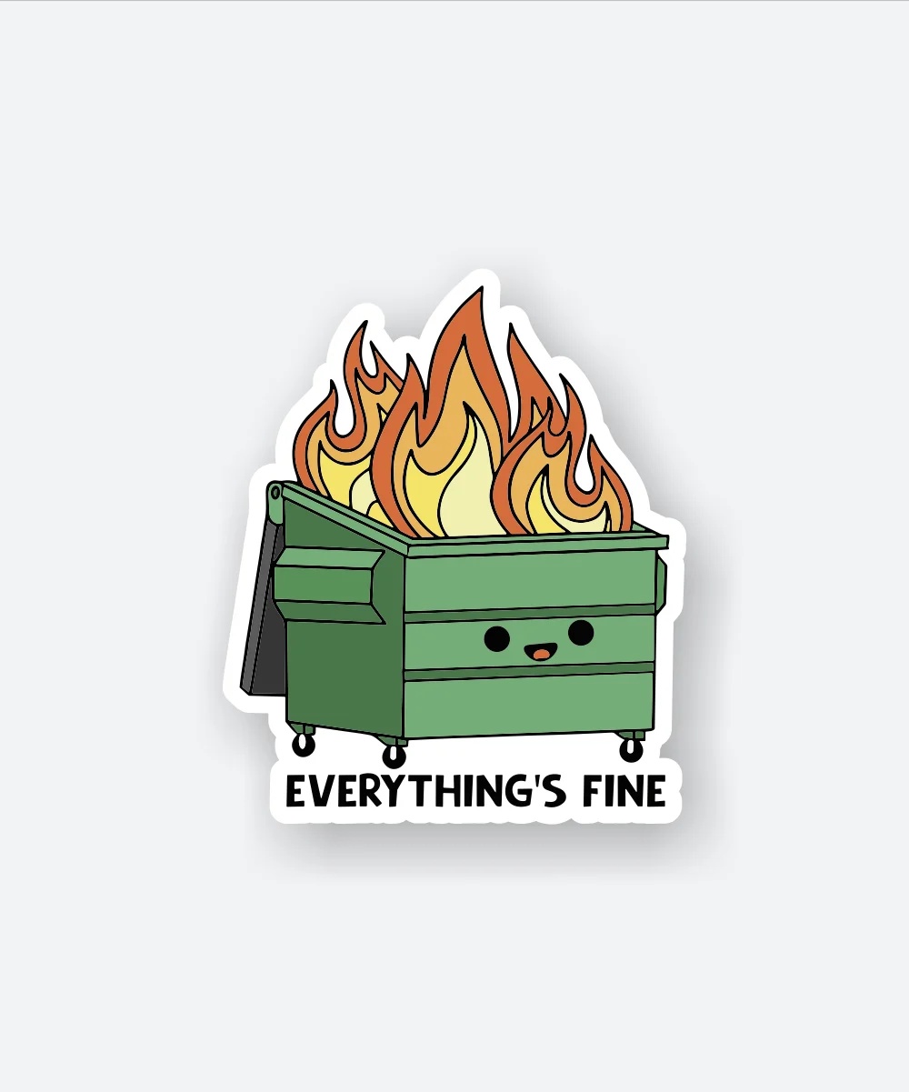 Everythings Fine Sticker