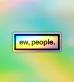 Ew People   Holographic Laptop   Mobile Sticker