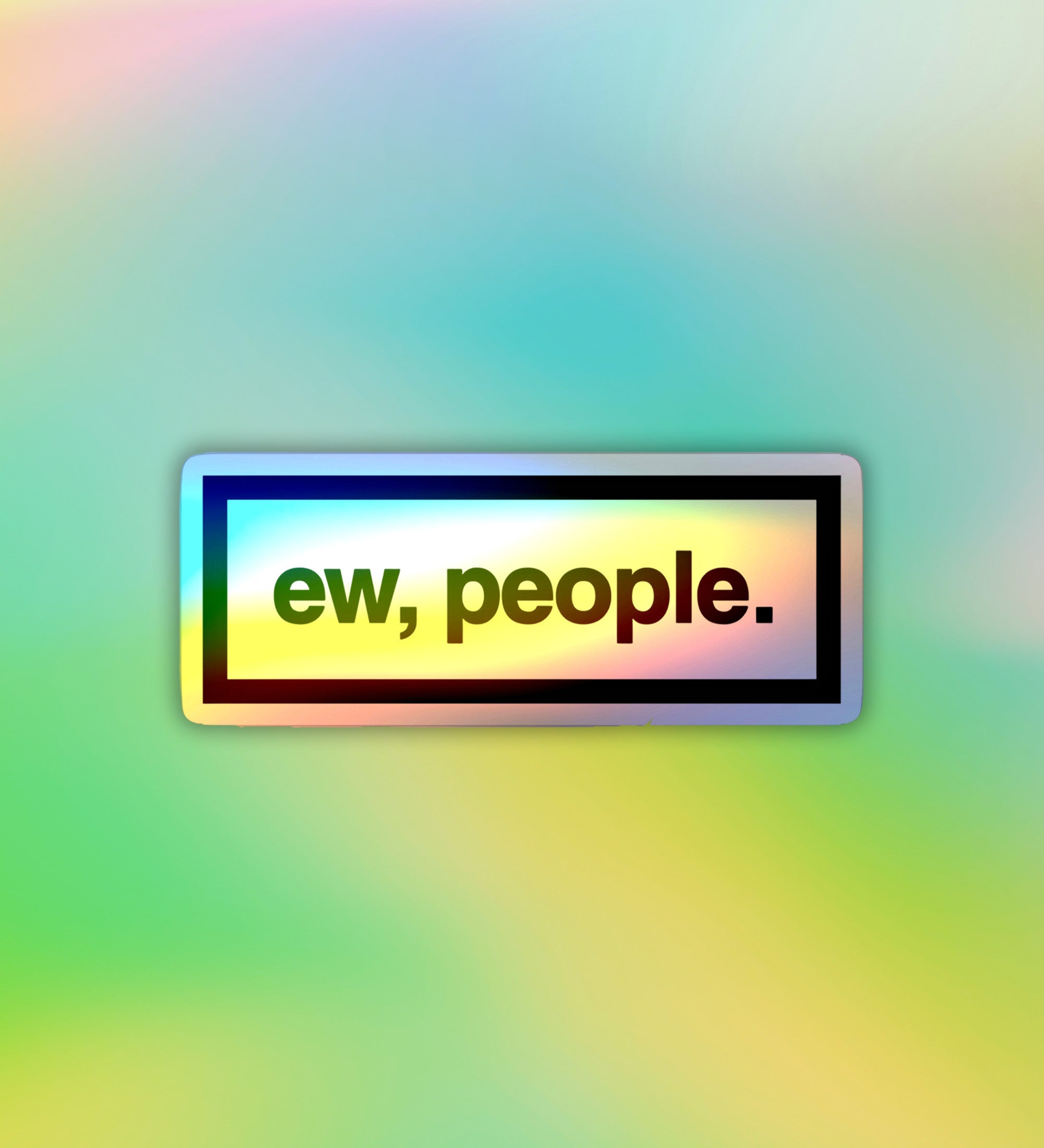 Ew People   Holographic Laptop   Mobile Sticker