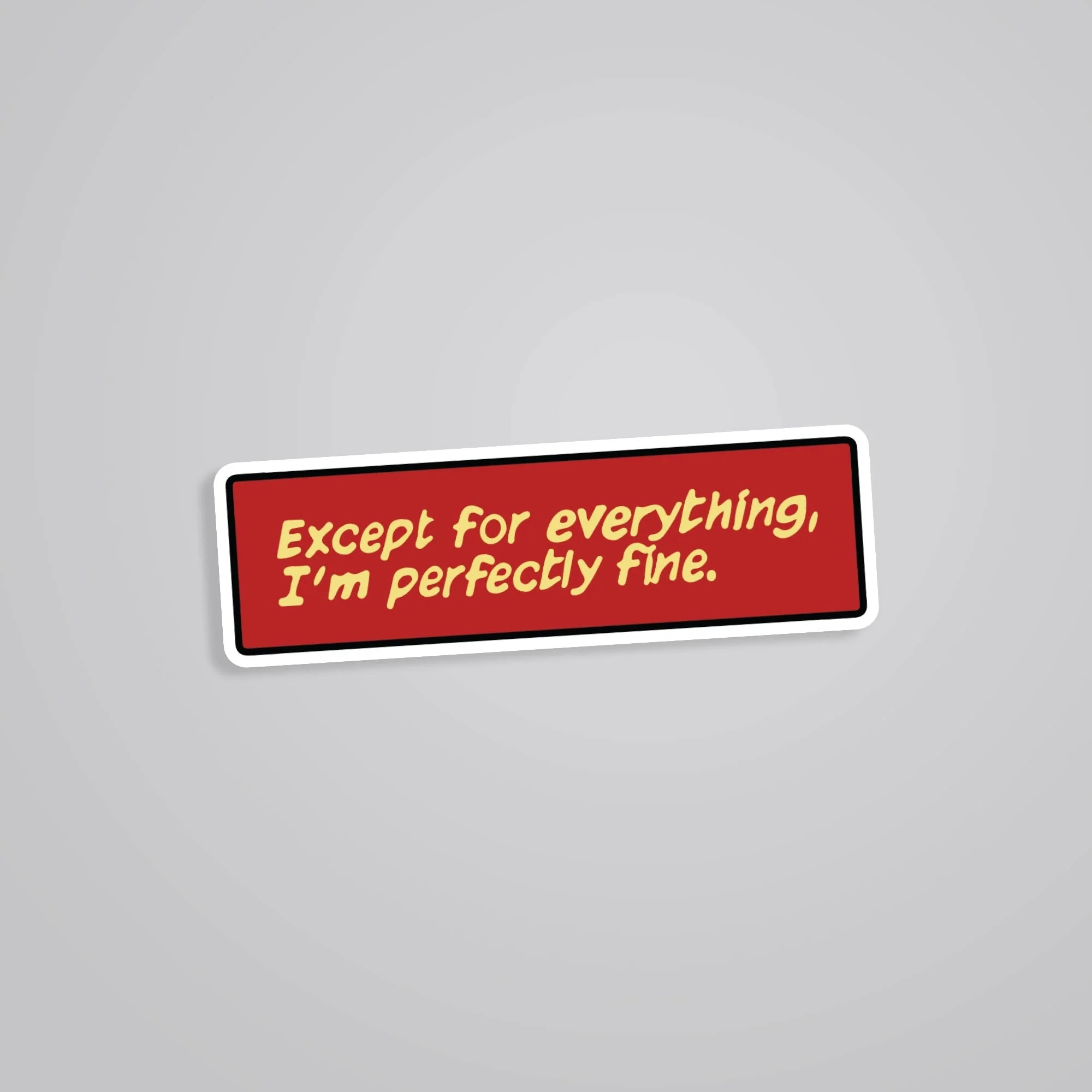 Except For Everything Im Perfectly Fine Movies Stickers
