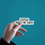 Excersize Makes Me Happy Sticker