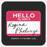 FRIENDS™ Hello My Name Is Regina Phalange Square Sticker