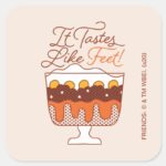 FRIENDS™ It Tastes Like Feet Square Sticker