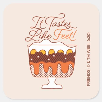 FRIENDS™ It Tastes Like Feet Square Sticker