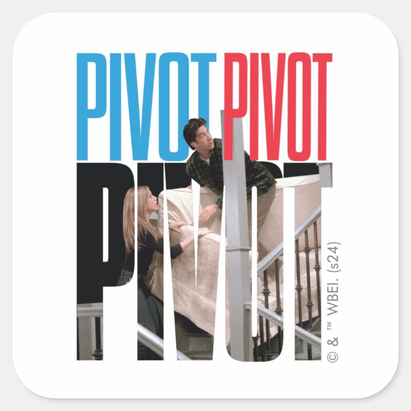 FRIENDS™ PIVOT PIVOT PIVOT Quote Square Sticker