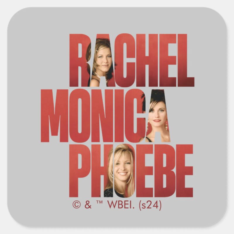 FRIENDS™ Rachel Monica Phoebe Square Sticker