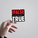 False Its Funny Because Its True Witty Stickers
