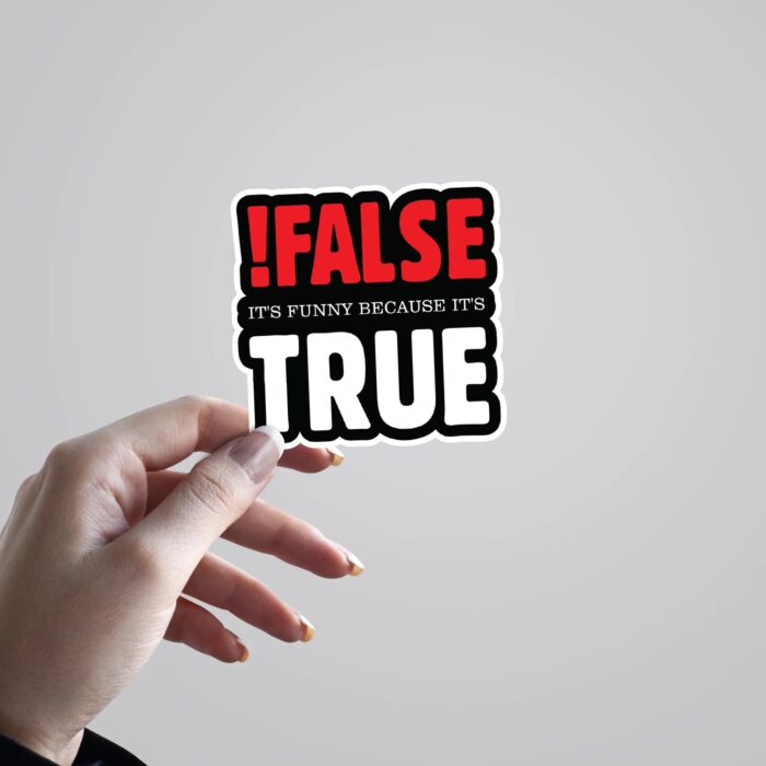 False Its Funny Because Its True Witty Stickers