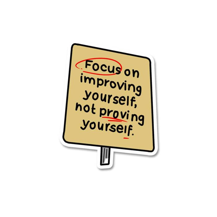 Focus On Improving Yourself Sticker