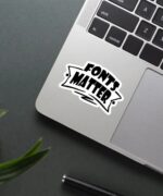 Fonts Matter Sticker