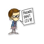 Friends Dont Lie Sticker