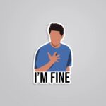 Friends Ross I Am Fine TV Shows Stickers